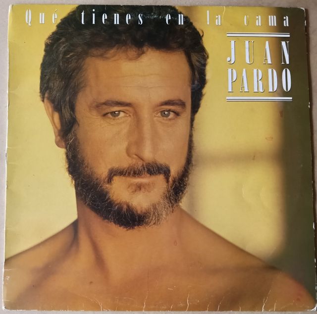Juan Pardo - Qué tienes en la cama. LP 1986.
