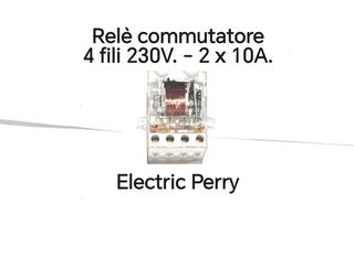 Relè commutatore 4 fili 230V - 2x10A Perry 