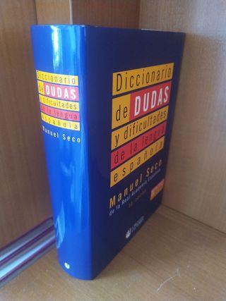 Diccionario Dudas Lengua Española
Manuel Seco. 