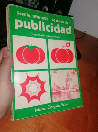 Libro: 40 AÑOS DE PUBLICIDAD. SEVILLA 1936-1976