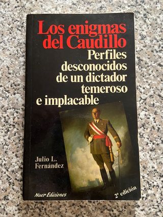 Los enigmas del Caudillo: Perfiles desconocidos...