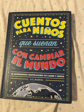 Cuentos para niños que sueñan con cambiar el mu...