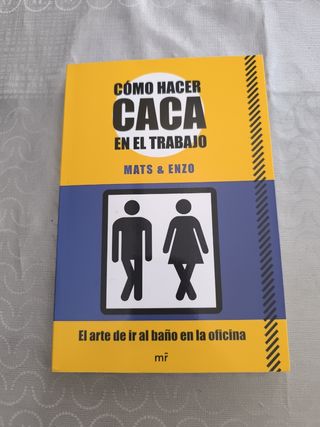 Cómo hacer caca en el trabajo: El arte de ir al...