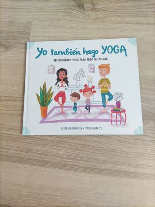 Yo también hago yoga: 10 momentos yoga para tod...