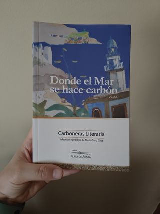 DONDE EL MAR SE HACE CARBÓN: Y OTROS RELATOS SO...