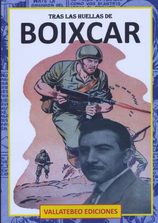 BOIXCAR 1. BIOGRAFÍA CREADOR DE HAZAÑAS BÉLICAS