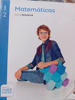 MATEMATICAS SERIE RESUELVE 2 ESO SABER HACER