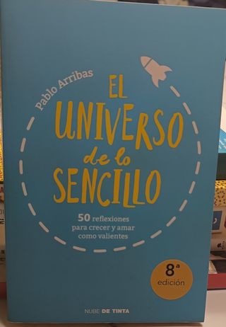 El universo de lo sencillo: 50 reflexiones para...