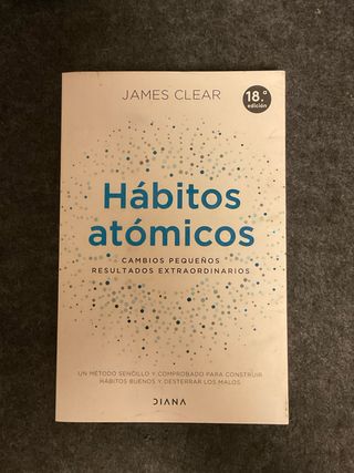 Hábitos atómicos: Cambios pequeños, resultados ...