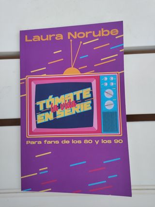 Tómate la vida en serie: Para fans de los 80 y 90