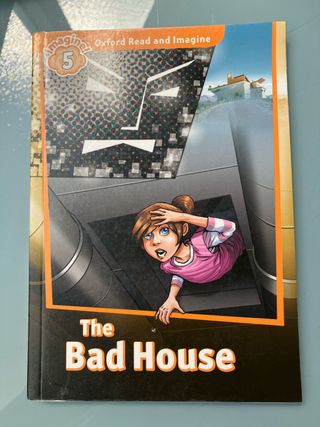Oxford Read & Imagine: Level 5: The Bad House