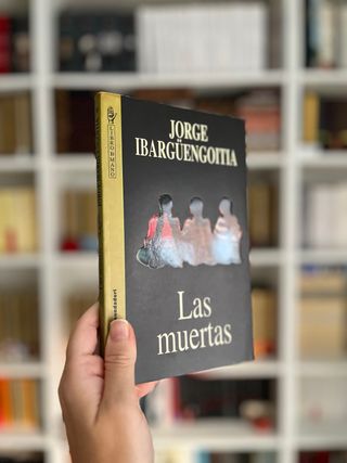 Las muertas. JORGE
IBARGUENGOITIA