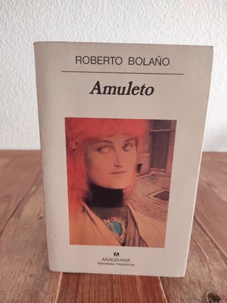 Amuleto. Roberto Bolaño. Primera edición