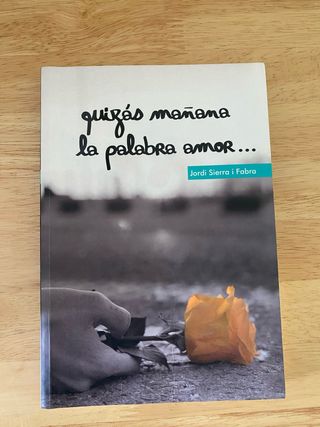 Quizás mañana la palabra amor...