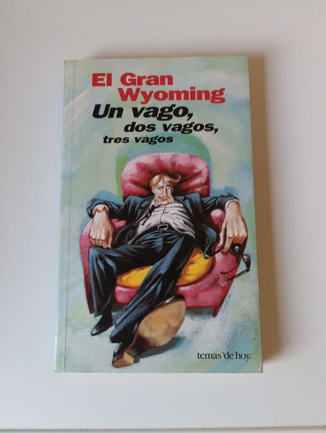 Un vago, dos vagos, tres vagos. El Gran Wyoming.