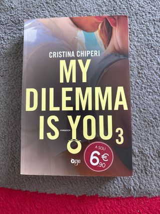 My dilemma is you: 3