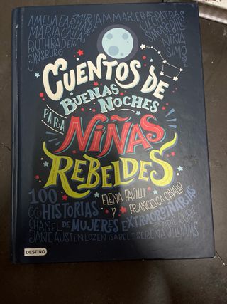 Cuentos de buenas noches para niñas rebeldes: 1...