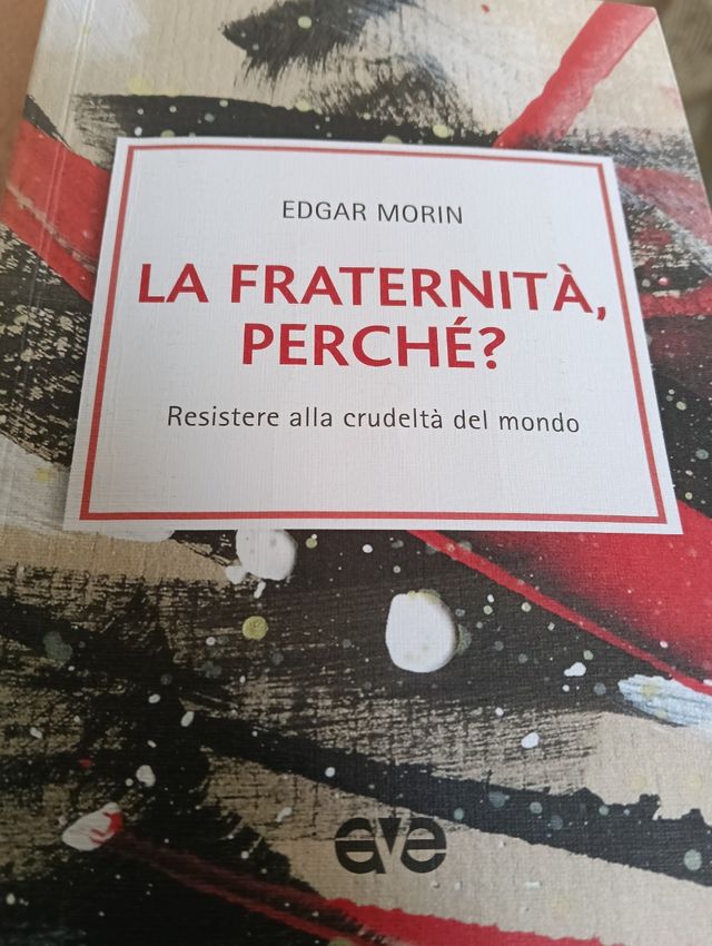 La fraternità, perché? Resistere alla crudeltà ...