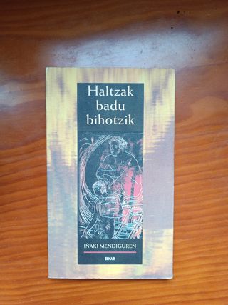 Haltzak badu bihotzik (Euskal literatura)