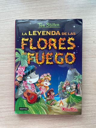 La leyenda de las flores de fuego: Tea Stilton 15