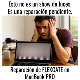 REPARACION FLEXGATE MACBOOK - SERVICIO TECNICO