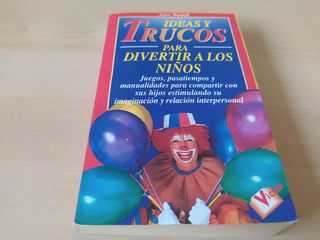 Ideas y Trucos para Divertir a los Niños (Ideas...