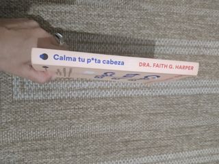 Calma tu puta cabeza: Un método provocador para...
