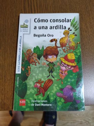 La pandilla de la ardilla 3. Cómo consolar a un...