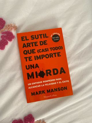 El sutil arte de que (casi todo) te importe una...