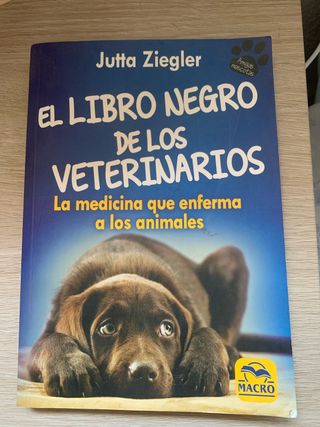 El Libro negro de los Veterinarios: La medicina...
