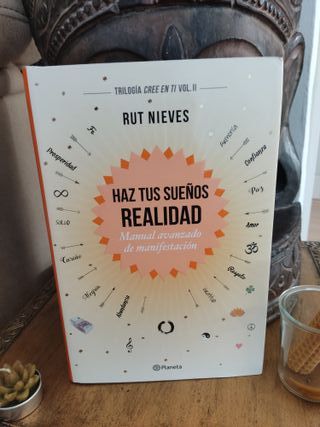 Haz tus sueños realidad: Manual avanzado de man...