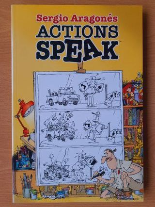Sergio Aragones Actions Speak