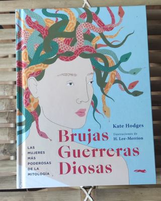Brujas, guerreras, diosas: Las mujeres más pode...