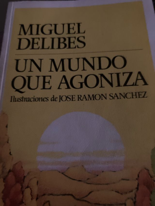 Un Mundo Que Agoniza
Miguel Delibes