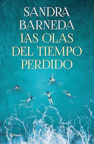 Las olas del tiempo perdido---- Sandra Barneda