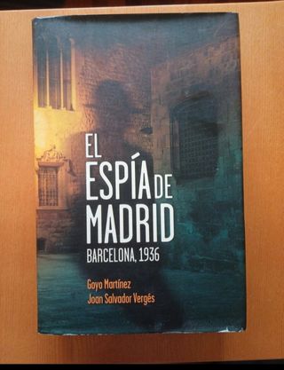 El espía de Madrid. Barcelona, 1936.
