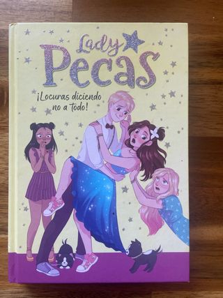 ¡Locuras diciendo no a todo! (Serie Lady Pecas 5)