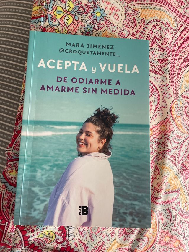 Acepta y vuela: De odiarme a amarme sin medida ...