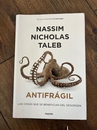 Antifrágil: Las cosas que se benefician del des...