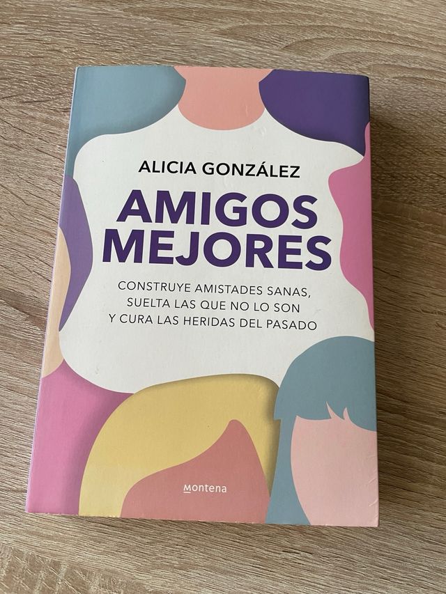 Amigos mejores: Construye amistades sanas, suel...