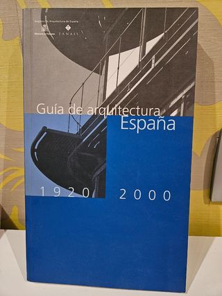 Guía de Arquitectura de España 1920 2000.
