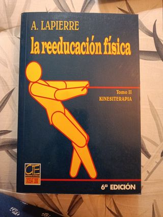 La reeducación física Cinesiología, reeducación...