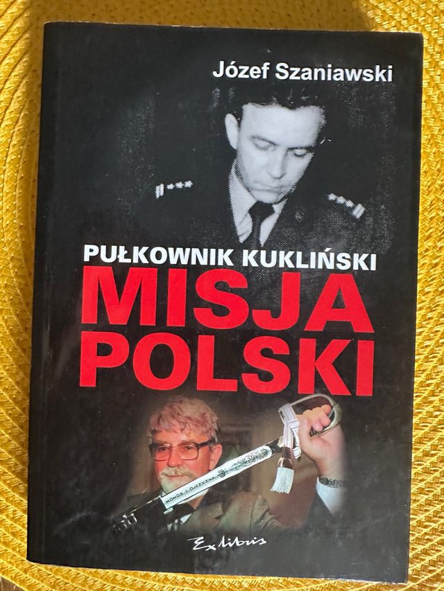 Misja Polski. Pulkownik Kukliński