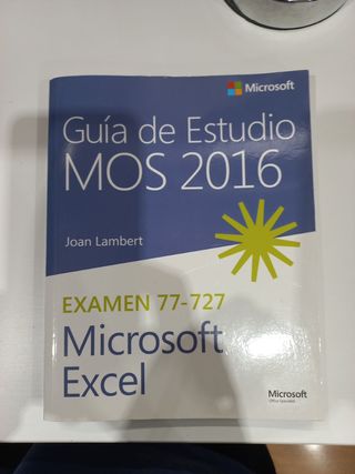 GUIA DE ESTUDIO MOS 2016 PARA MICROSOFT EXCEL