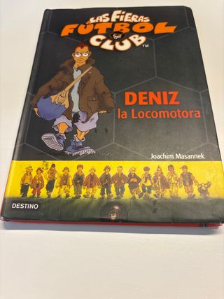 Deniz, La Locomotora: Las Fieras del Fútbol Clu...