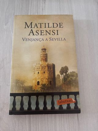 Matilde Asensi - Venjança a Sevilla
