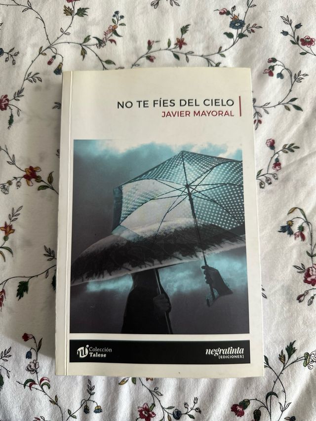 Libro No te fíes del cielo de Javier Mayoral