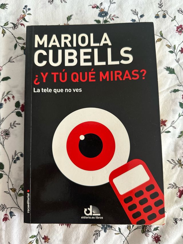 ¿Y tú qué miras? de Mariola Cubells