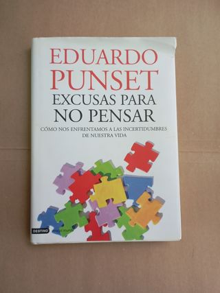Excusas para no pensar: Cómo nos enfrentamos a ...