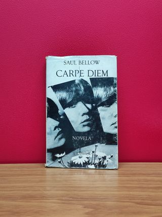 Carpe Diem – Saul Bellow